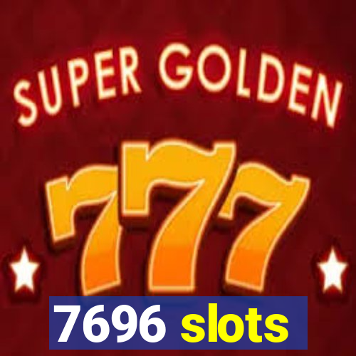 7696 slots